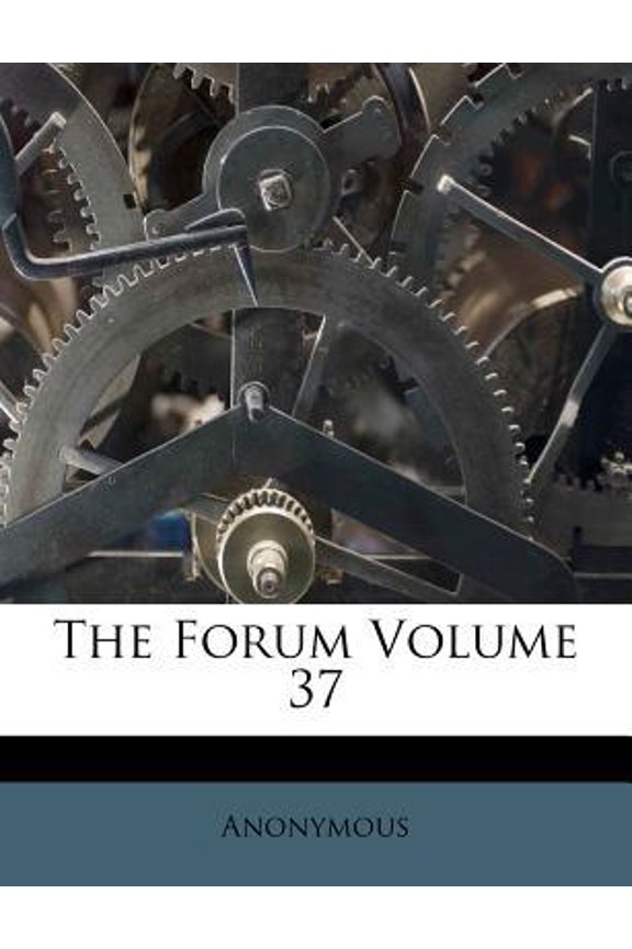 The Forum Volume 37 Paperback