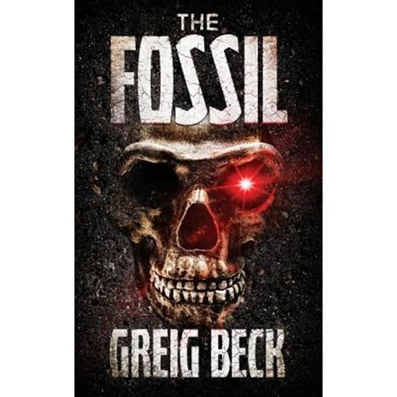 The Fossil (Paperback) by Greig Beck