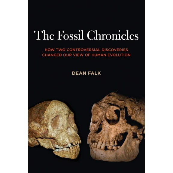 The Fossil Chronicles : How Two Controversial Discoveries Changed Our View of Human Evolution (Edition 1) (Hardcover)