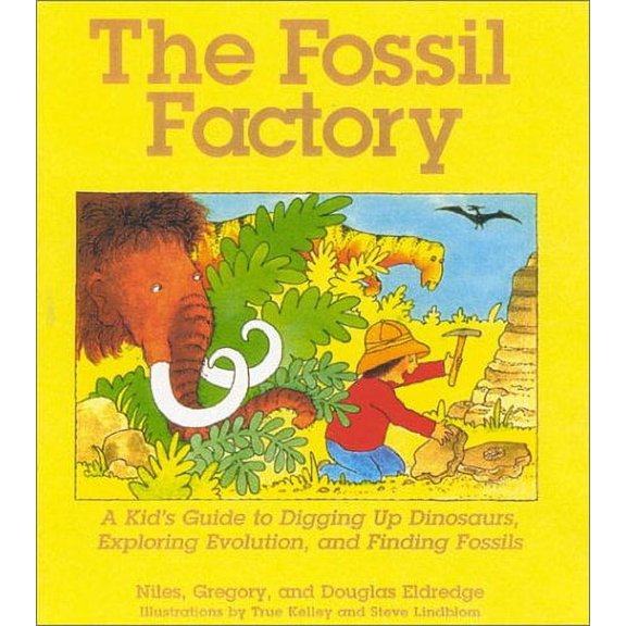 Pre-Owned The Fossil Factory: A Kid's Guide to Digging Up Dinosaurs, Exploring Evolution, and Finding Fossils (Paperback) 1570984174 9781570984174
