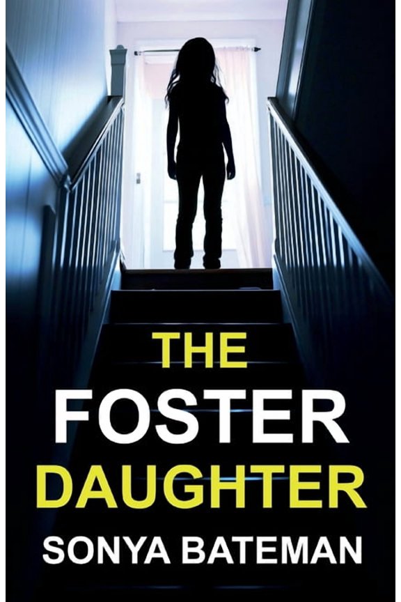 The Foster Daughter: An absolutely addictive and unputdownable psychological thriller, (Paperback)