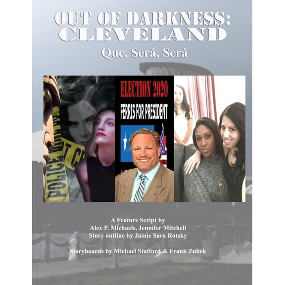 Out of Darkness: Cleveland: que, sera, sera The Foster Noir Series Paperback 1654395773 9781654395773 Alex P. Michaels, Jennifer Mitchell, Jaime Rotsky