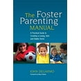 thumbnail image 1 of Pre-Owned The Foster Parenting Manual : A Practical Guide to Creating a Loving, Safe and Stable Home (Paperback) 9781849059565, 1 of 1