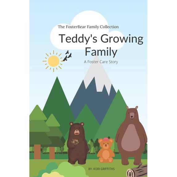 The Fosterbear Family Collection Teddy's Growing Family: A Foster Care Story, Book 1, (Paperback)