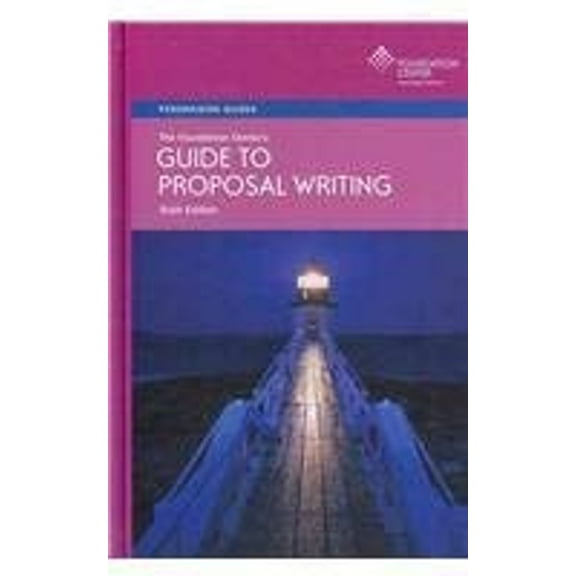 Pre-Owned The Foundation Center's Guide to Proposal Writing by Geever, Jane C. (Hardcover)
