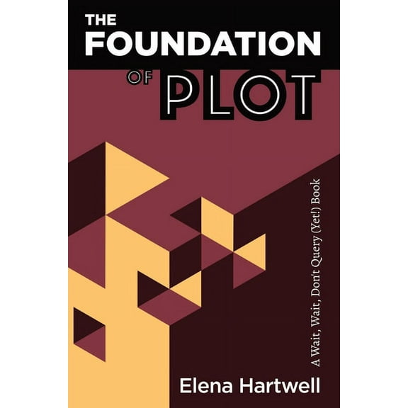 Wait, Wait, Don't Query (Yet!) The Foundation of Plot: A Wait, Wait, Don't Query (Yet!) Book, (Paperback)