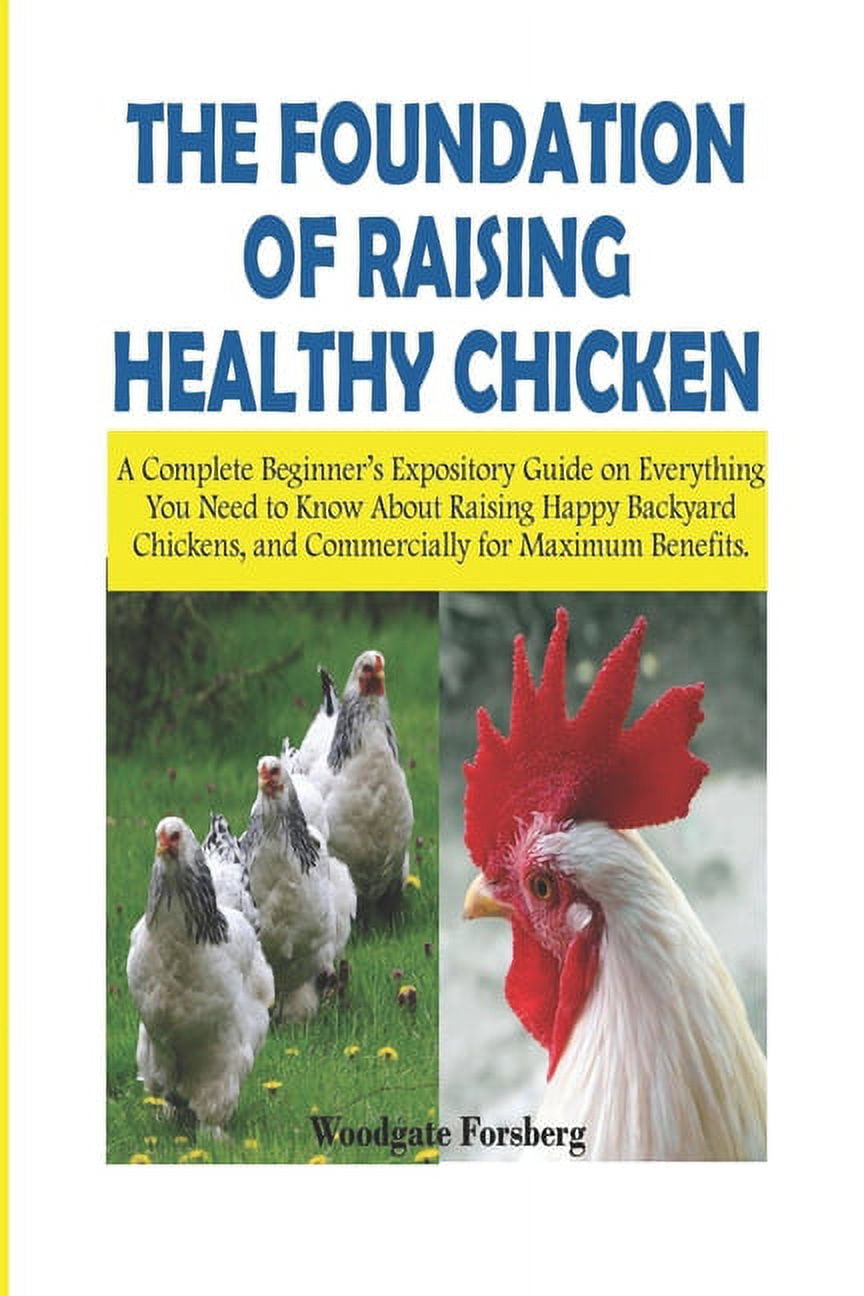 The Foundation of Raising Healthy Chickens: A Complete Beginner's ...