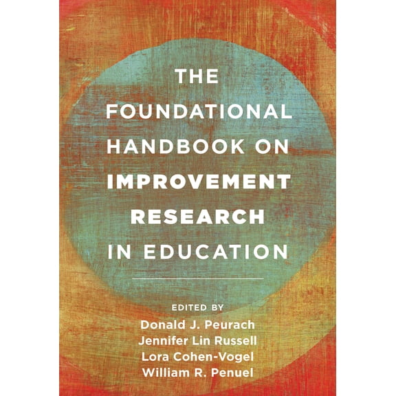The Foundational Handbook on Improvement Research in Education (Paperback)