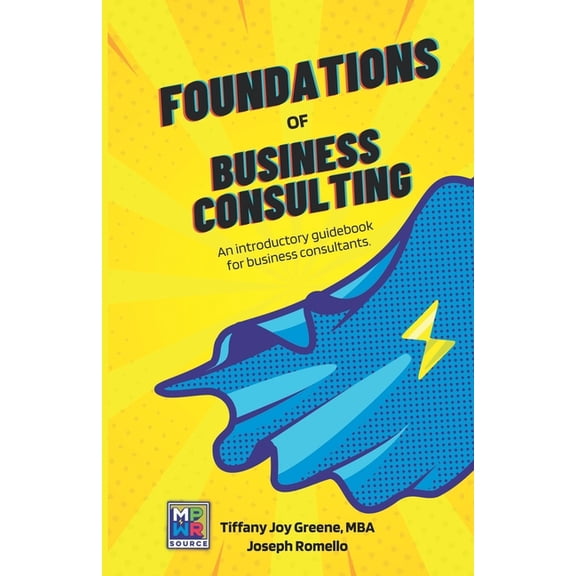 The Foundations of Business Consulting: An Introductory Guidebook for Business Consultants