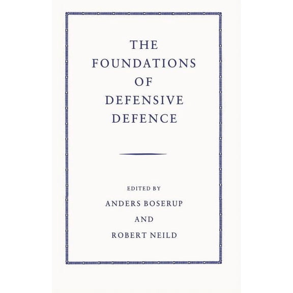 The Foundations of Defensive Defence, (Paperback)