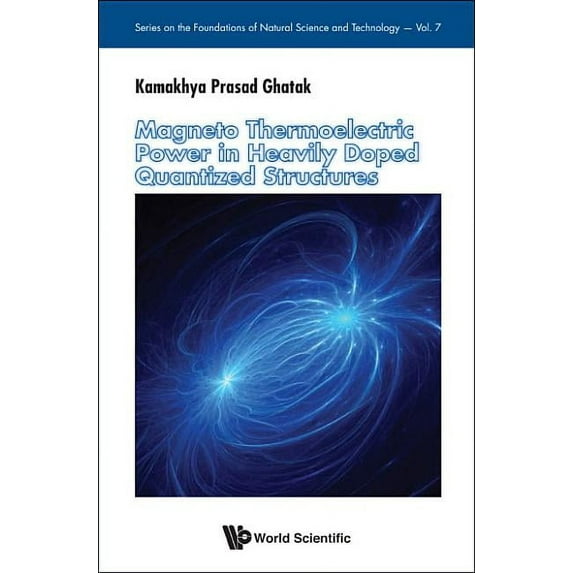 The Foundations of Natural Science and T Magneto Thermoelectric Power in Heavily Doped Quantized, Book 7, (Hardcover)