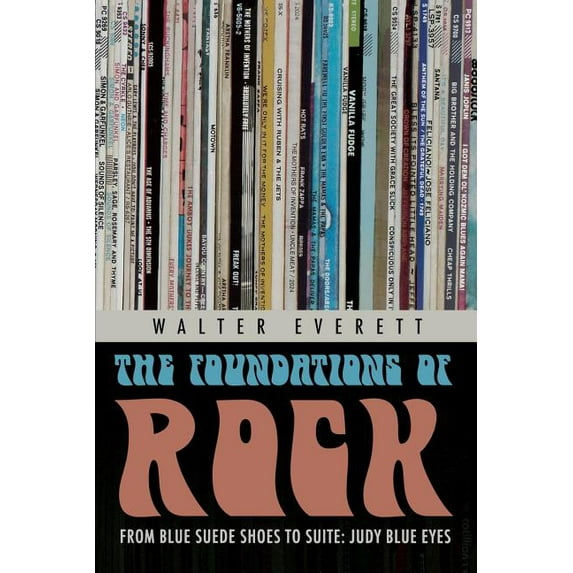 Foundations of Rock: From "Blue Suede Shoes" to "Suite: Judy Blue Eyes", (Paperback)