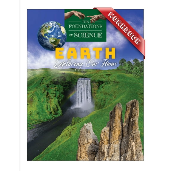 The Foundations of Science: Earth: Exploring Our Home Workbook (Paperback)