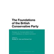 The Foundations of the British Conservative Party, Hardcover