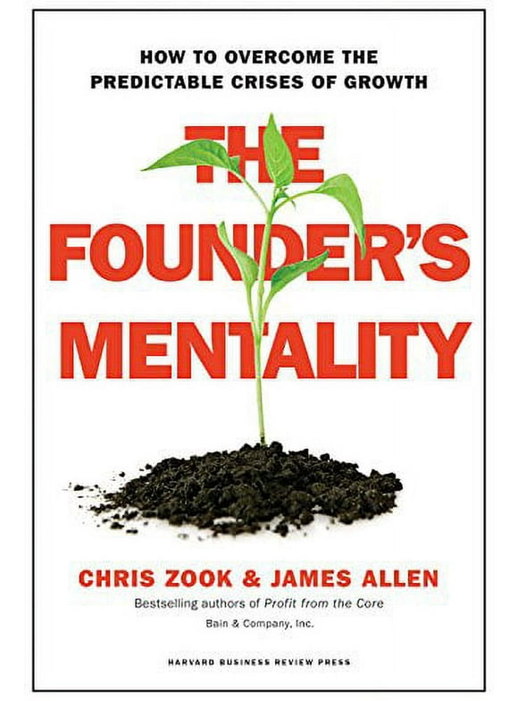 The Founder's Mentality: How to Overcome the Predictable Crises of Growth (Hardcover)