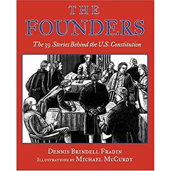 Pre-Owned The Founders: The 39 Stories Behind the U.S. Constitution (Library Binding) 0802789730 9780802789730
