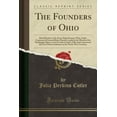 thumbnail image 1 of The Founders of Ohio : Brief Sketches of the Forty-Eight Pioneers Who, Under Command of General Rufus Putnam Landed at the Mouth of the Muskingum River on the Seventh of April, 1788, and Commenced the First White Settlement in the North-West Territory, 1 of 1