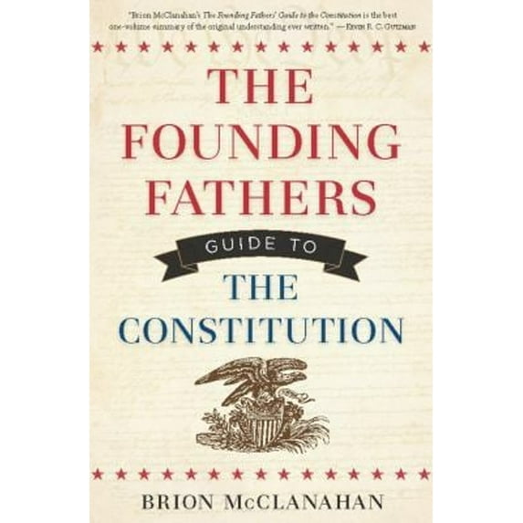 Pre-Owned The Founding Fathers Guide to the Constitution (Hardcover) 1596981938 9781596981935