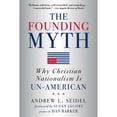 thumbnail image 1 of Pre-Owned The Founding Myth: Why Christian Nationalism Is Un-American, 9781454943914, 1454943912, Paperback, New in Paper ed. edition, 1 of 1