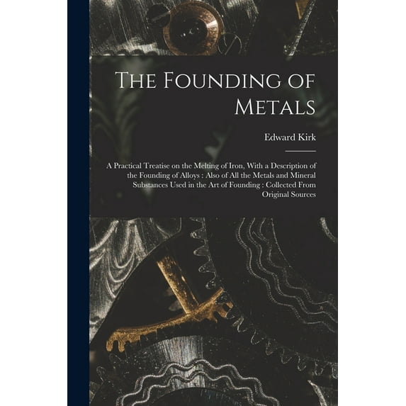 The Founding of Metals, (Paperback)