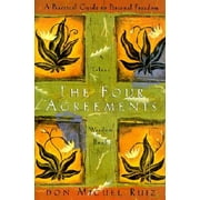 DON MIGUEL RUIZ; JANET MILLS The Four Agreements : A Practical Guide to Personal Freedom
