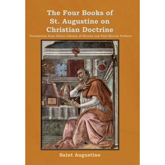 The Four Books of St. Augustine on Christian Doctrine, (Hardcover)