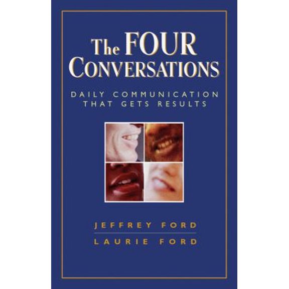 Pre-Owned The Four Conversations: Daily Communication That Gets Results (Paperback) 1576759202 9781576759202