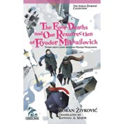 The Four Deaths and One Resurrection of Fyodor Mikhailovich, Paperback