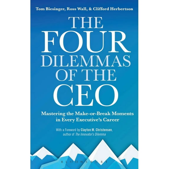 The Four Dilemmas of the CEO: Mastering the Make-Or-Break Moments in Every Executive's Career, (Paperback)