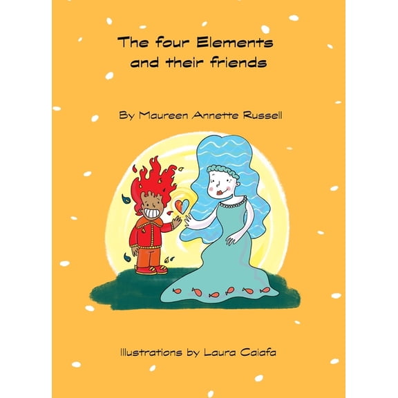 The Four Elements and Their Friends, (Hardcover)