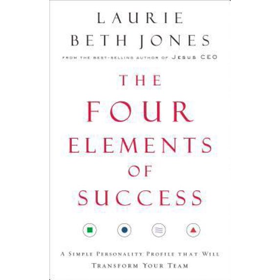 Pre-Owned The Four Elements of Success: A Simple Personality Profile That Will Transform Your Team (Paperback) 0785288104 9780785288107