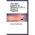thumbnail image 1 of The Four Epochs of Woman's Life a Study in Hygiene (Paperback), 1 of 1