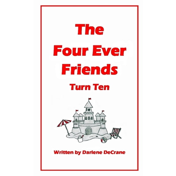 The Four Ever Friends The Four Ever Friends Turn Ten, Book 3, (Paperback)