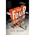 thumbnail image 1 of Pre-Owned The Four Fingers of Death (Paperback) by Rick Moody, 1 of 1