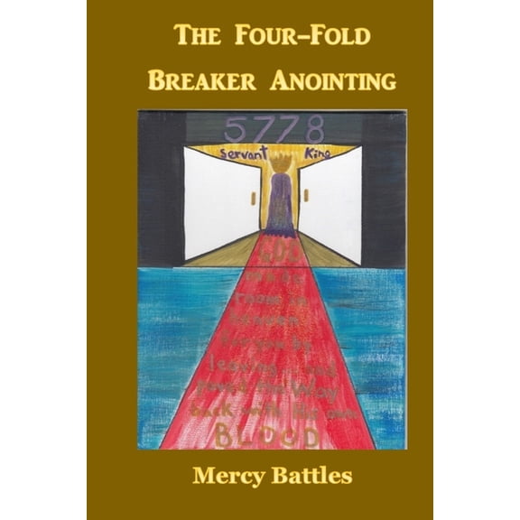 The Four-Fold Breaker Anointing, (Paperback)