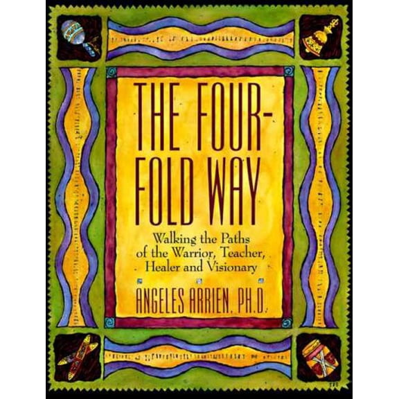 Pre-Owned The Four-Fold Way: Walking the Paths of the Warrior, Teacher, Healer and Visionary Paperback