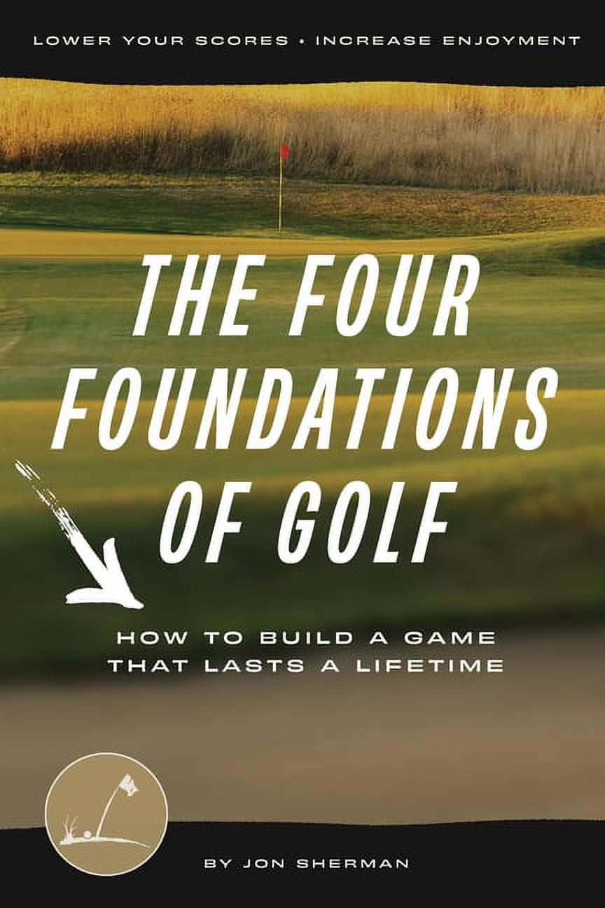 The Four Foundations of Golf (Paperback) - Walmart.com