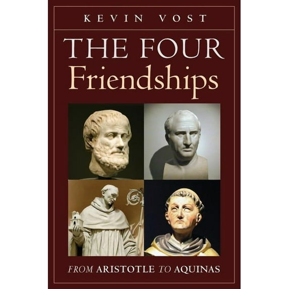 The Four Friendships: From Aristotle to Aquinas, (Paperback)