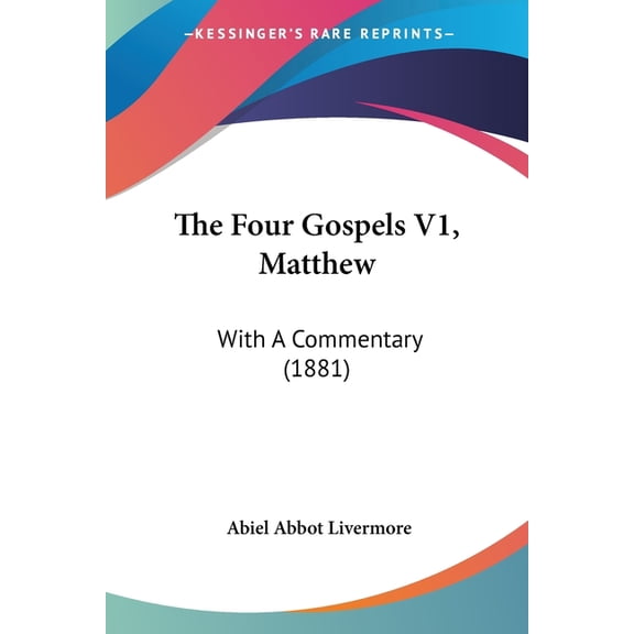 The Four Gospels V1, Matthew : With A Commentary (1881) (Paperback)