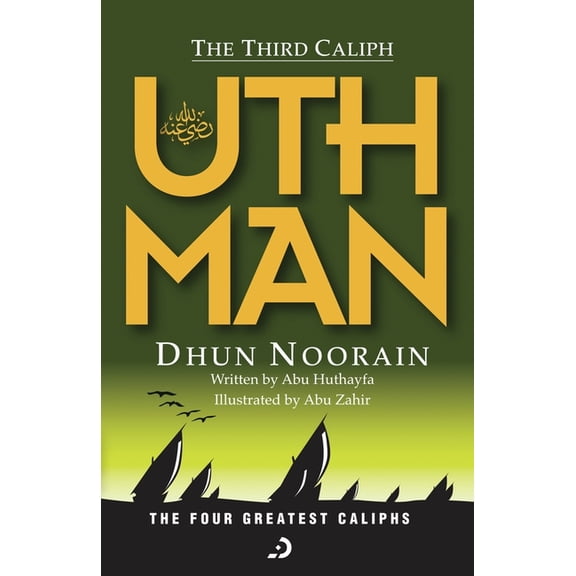 The Four Greatest Caliphs The Third Caliph - Uthman ibn Affan (RA), (Paperback)