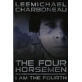 thumbnail image 1 of The Four Horsemen Part I: I am the Fourth, (Paperback), 1 of 1