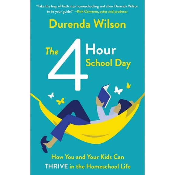 The Four-Hour School Day: How You and Your Kids Can Thrive in the Homeschool Life, (Paperback)