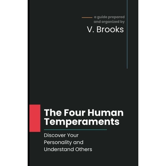 The Four Human Temperaments: Discover Your Personality and Understand Others, (Paperback)