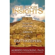The Four Insights : Wisdom, Power, and Grace of the Earthkeepers (Paperback)