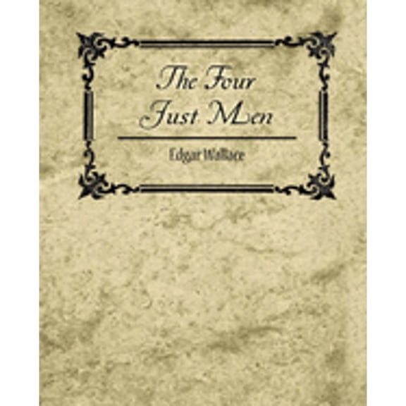 The Four Just Men - Edgar Wallace (Paperback)