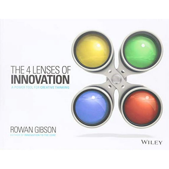 Pre-Owned The Four Lenses of Innovation: A Power Tool for Creative Thinking (Paperback) 1118740246 9781118740248