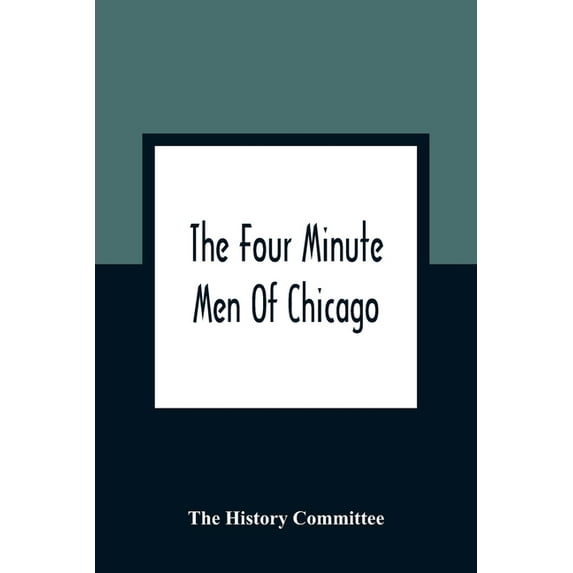 The Four Minute Men Of Chicago, (Paperback)