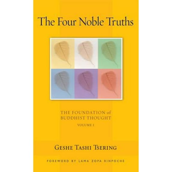 Pre-Owned The Four Noble Truths: The Foundation of Buddhist Thought, Volume 1 (Paperback) 0861712706 9780861712700