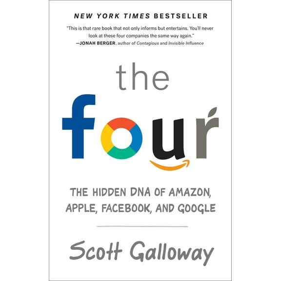 The Four: The Hidden DNA of Amazon, Apple, Facebook, and Google, (Paperback)