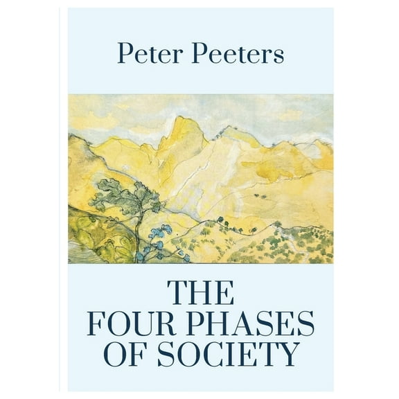 The Four Phases of Society: Where Are We Going in the 21st Century?, (Paperback)